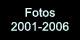 Fotos 2001-2006